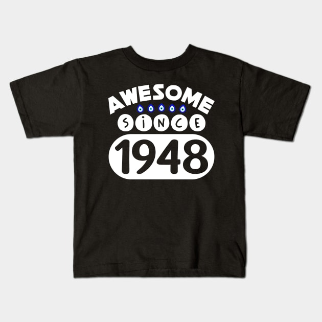 Awesome Since 1948 Kids T-Shirt by colorsplash